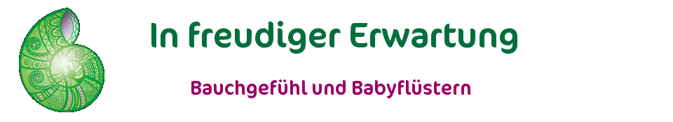 In Freudiger Erwartung Bauchgefühl und Babyflüstern